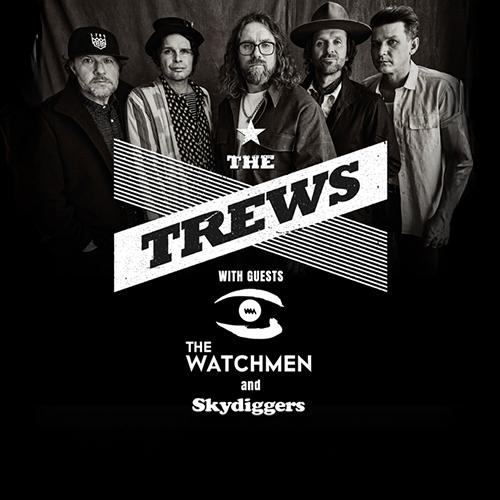 The Trews, Skydiggers, The Watchmen The Trews, Skydiggers, The Watchmen